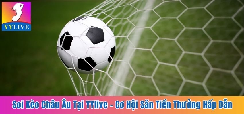 kèo châu Âu tại YYlive