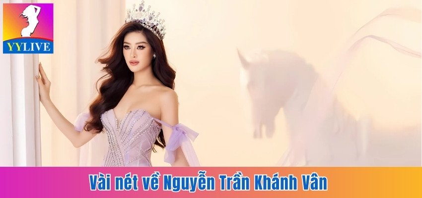 Vài nét về Nguyễn Trần Khánh Vân 