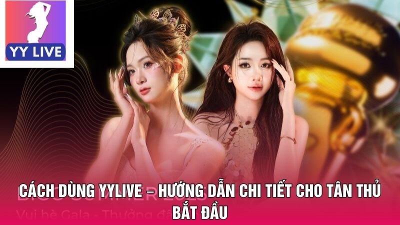 cách dùng YYLive