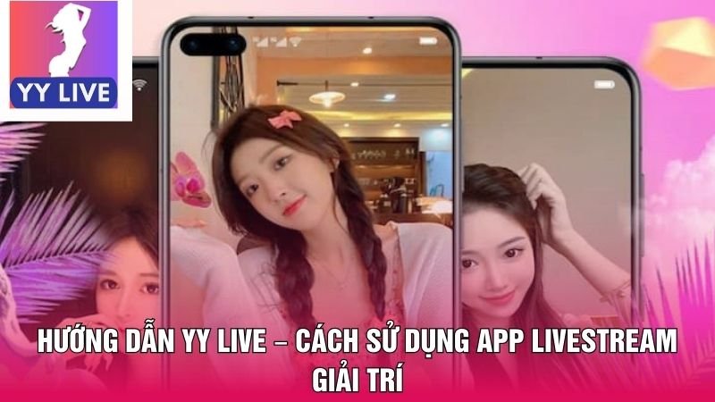 hướng dẫn YY Live