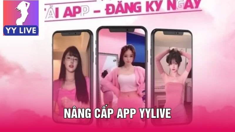 Nâng cấp app YYLive