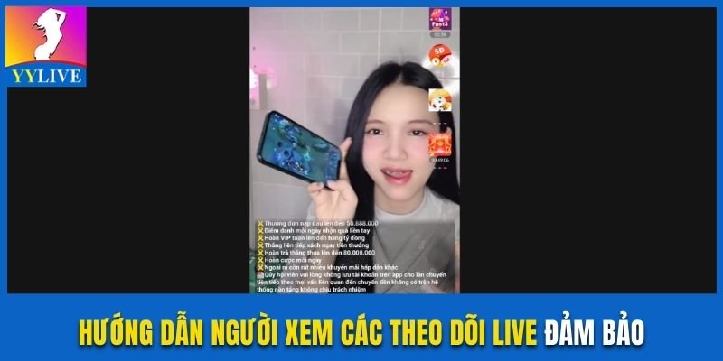 Hướng dẫn người xem các theo dõi live đảm bảo