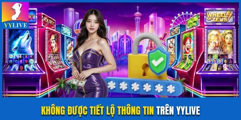 Không được tiết lộ thông tin trên YYlive